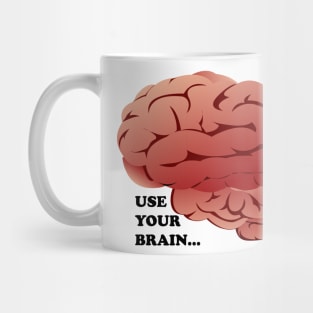 Use Your Brain Black Text Mug